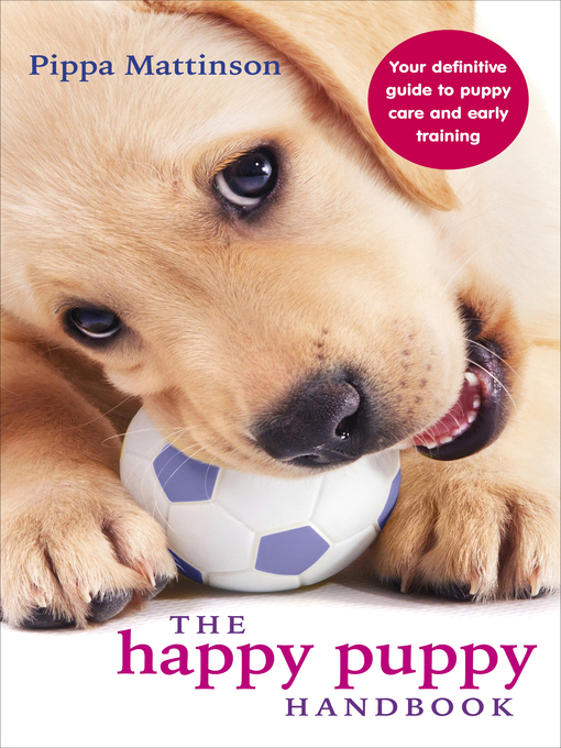 Title details for The Happy Puppy Handbook by Pippa Mattinson - Available